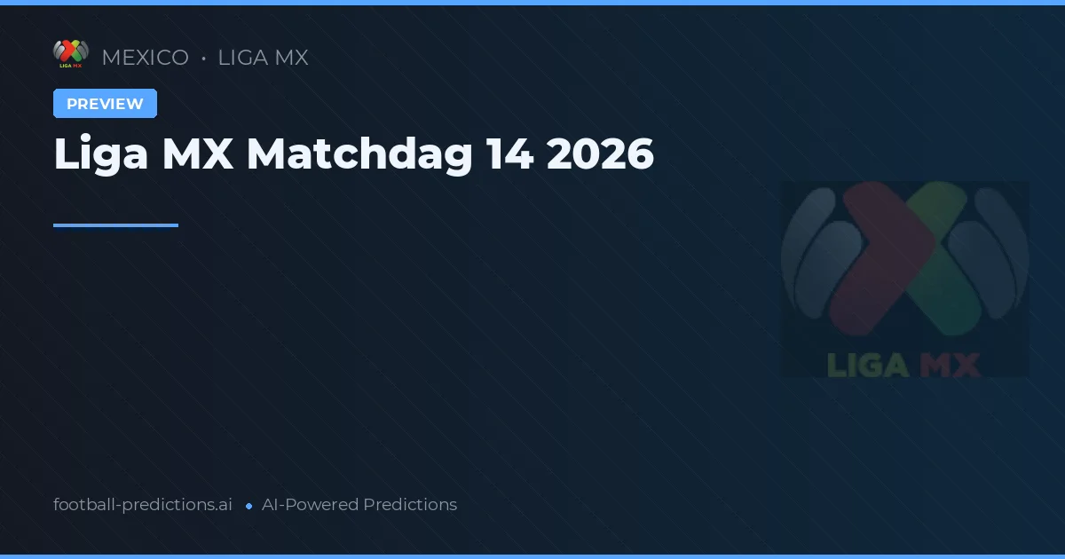 Liga MX Matchdag 14 2026