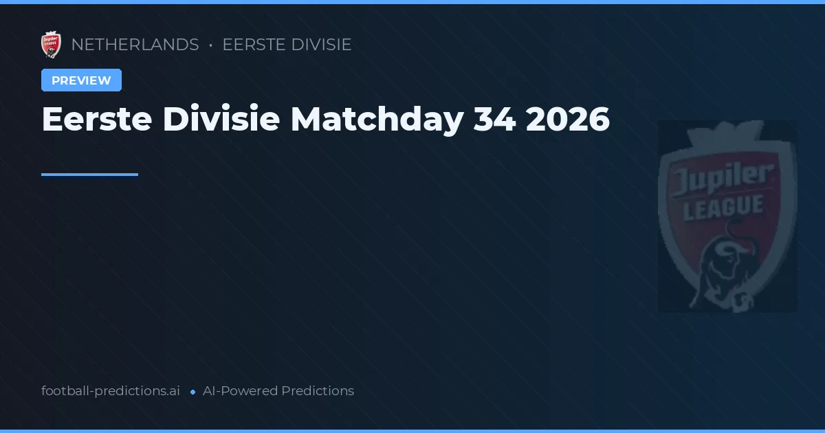 Eerste Divisie Matchday 34 2026