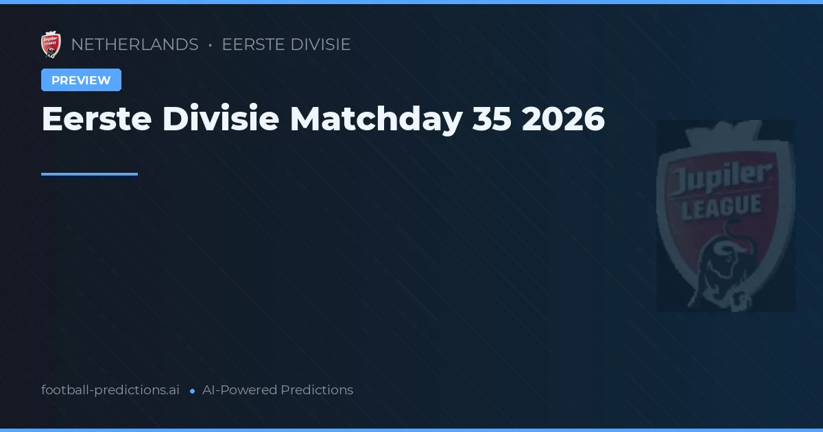 Eerste Divisie Matchday 35 2026