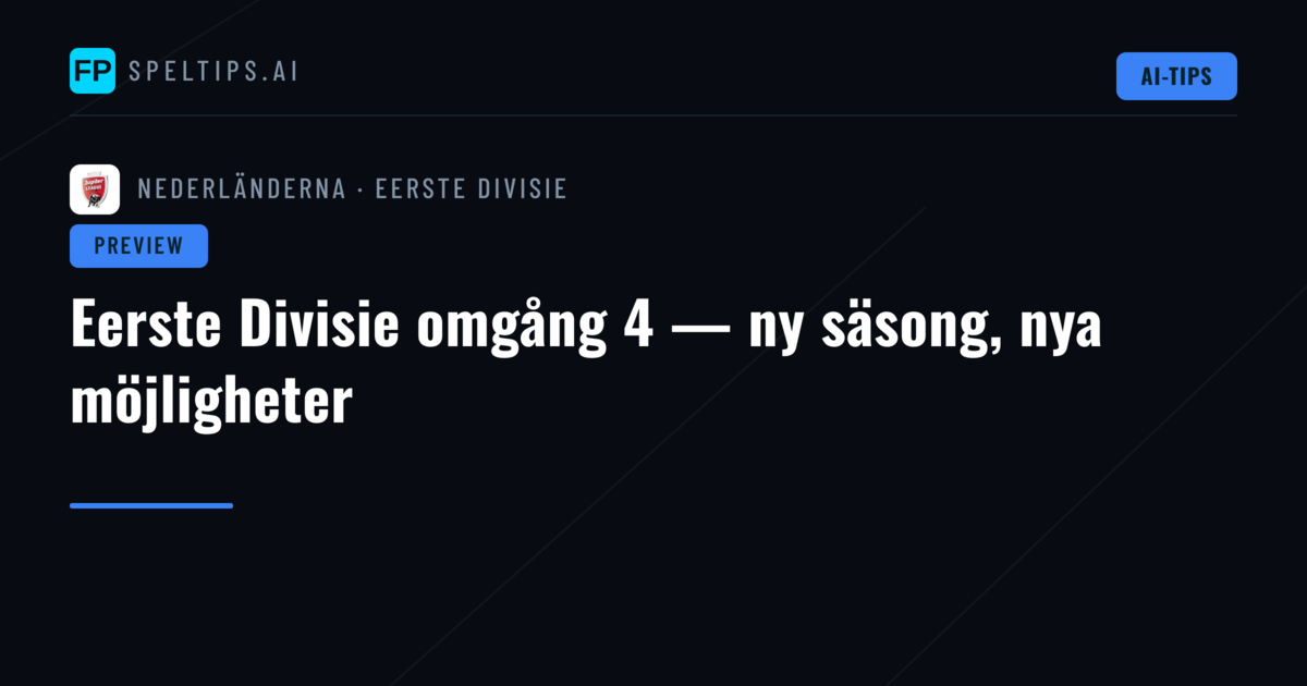 Eerste Divisie omgång 4 — ny säsong, nya möjligheter