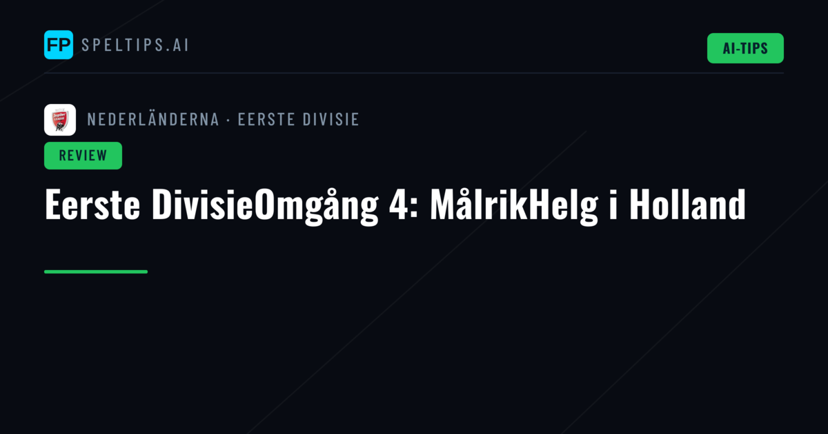 Eerste DivisieOmgång 4: MålrikHelg i Holland