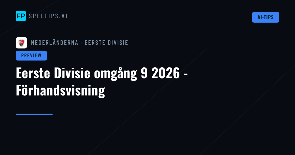 Eerste Divisie omgång 9 2026 - Förhandsvisning