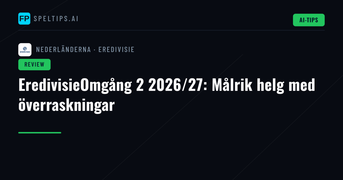 EredivisieOmgång 2 2026/27: Målrik helg med överraskningar
