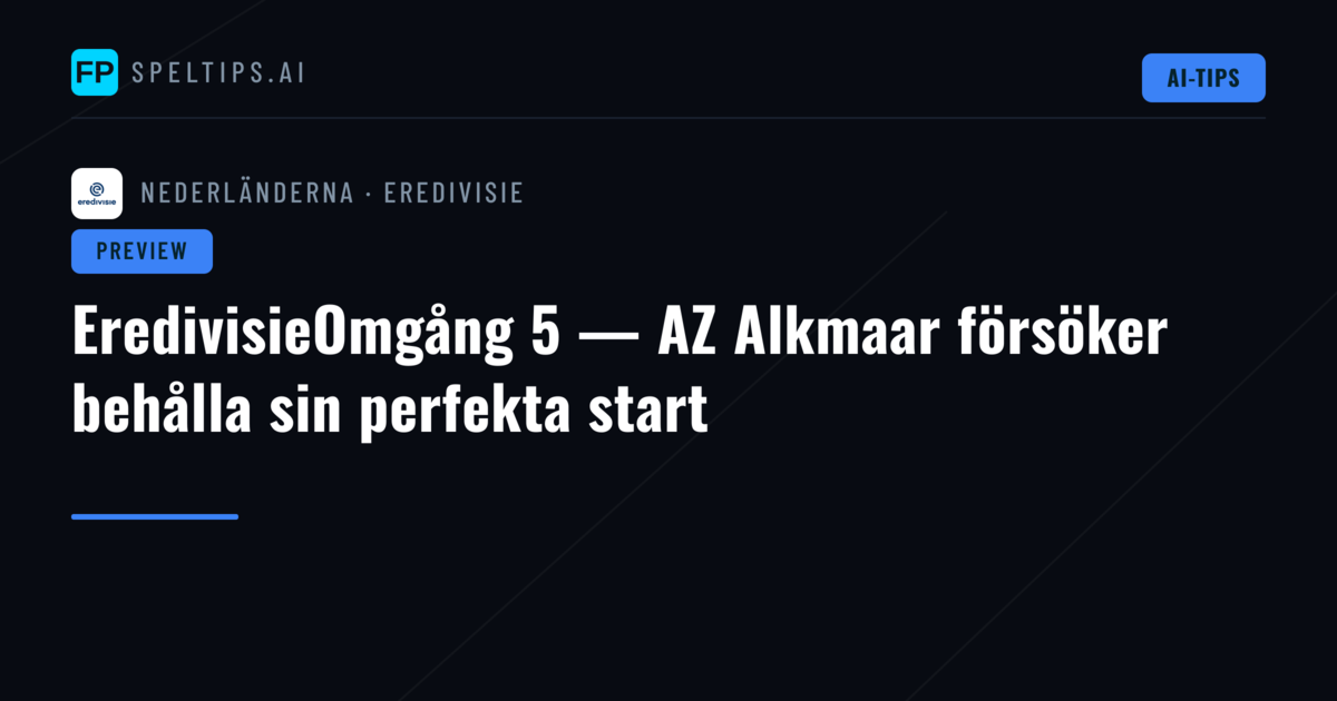EredivisieOmgång 5 — AZ Alkmaar försöker behålla sin perfekta start