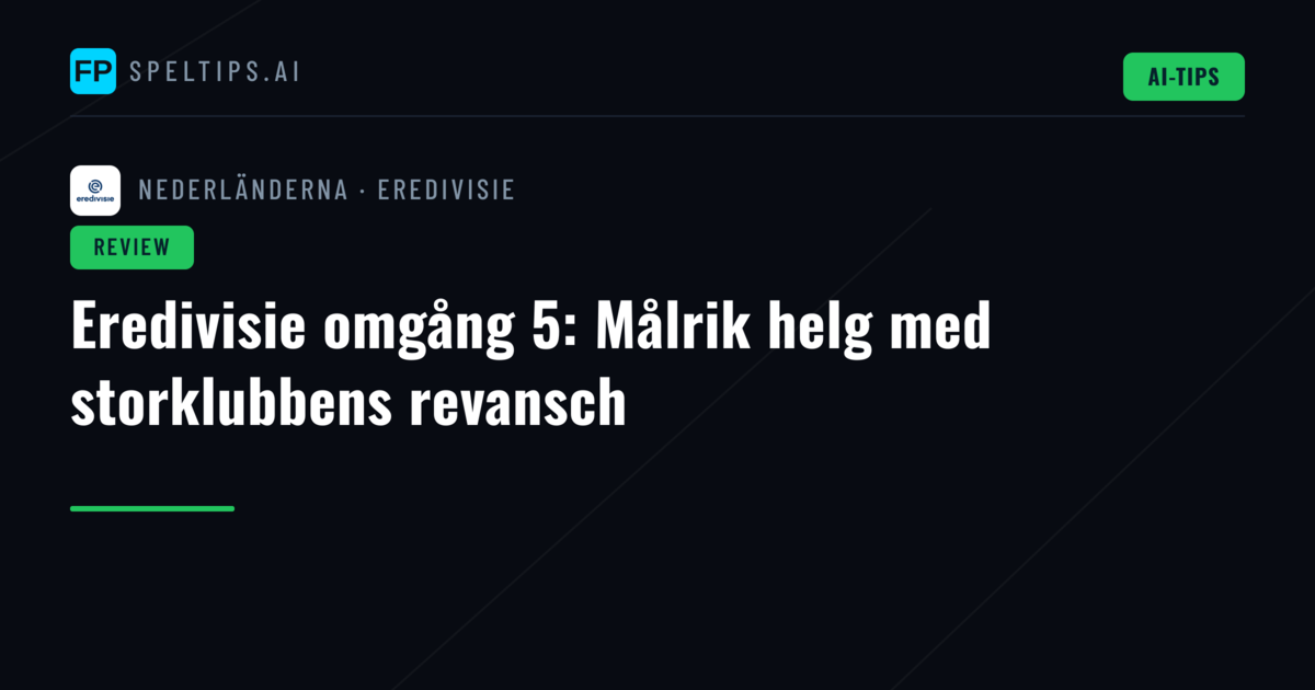Eredivisie omgång 5: Målrik helg med storklubbens revansch