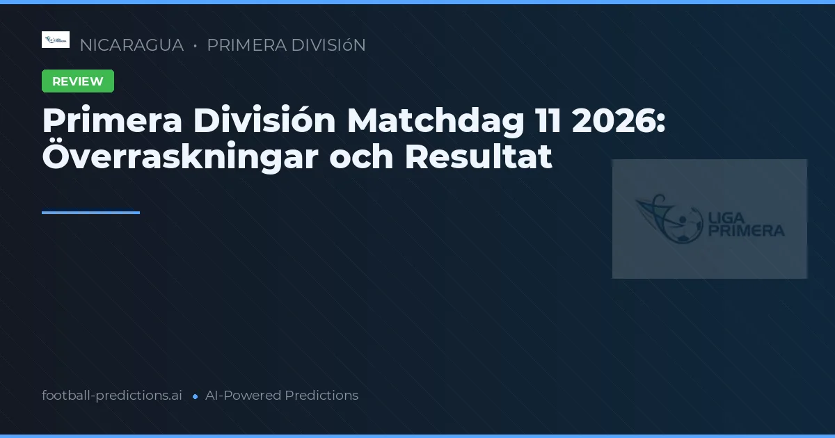 Primera División Matchdag 11 2026: Överraskningar och Resultat