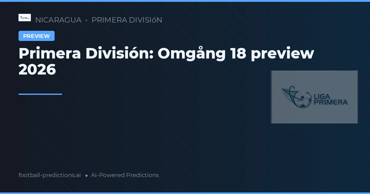 Primera División: Omgång 18 preview 2026