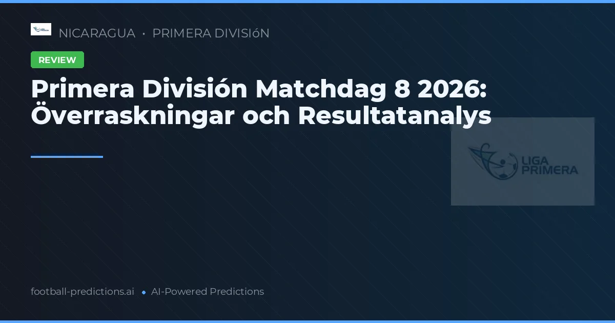 Primera División Matchdag 8 2026: Överraskningar och Resultatanalys