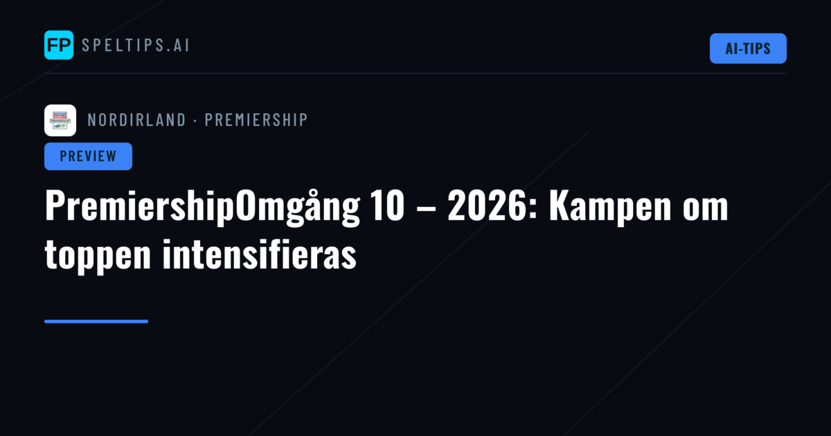 PremiershipOmgång 10 – 2026: Kampen om toppen intensifieras