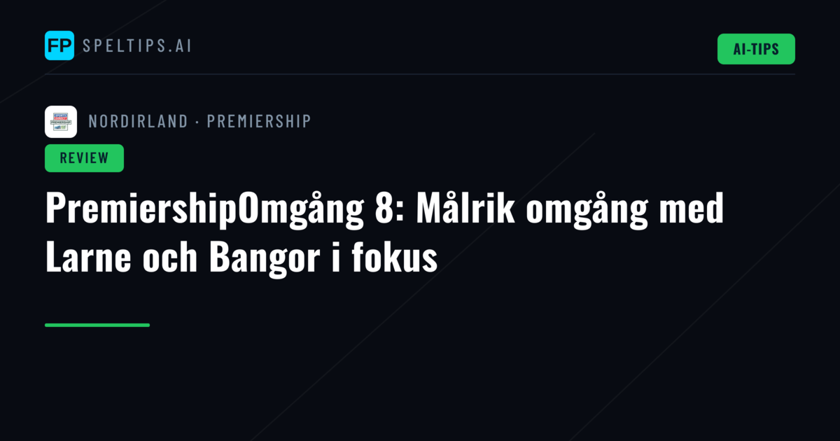 PremiershipOmgång 8: Målrik omgång med Larne och Bangor i fokus
