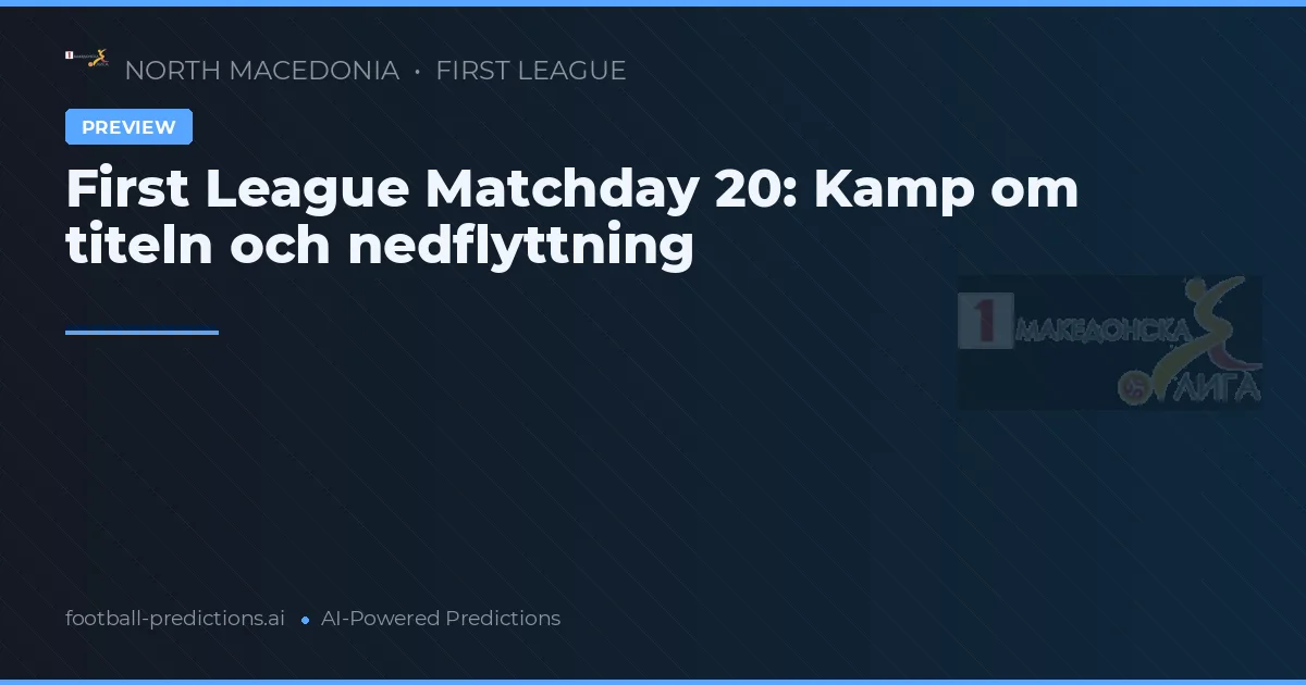 First League Matchday 20: Kamp om titeln och nedflyttning