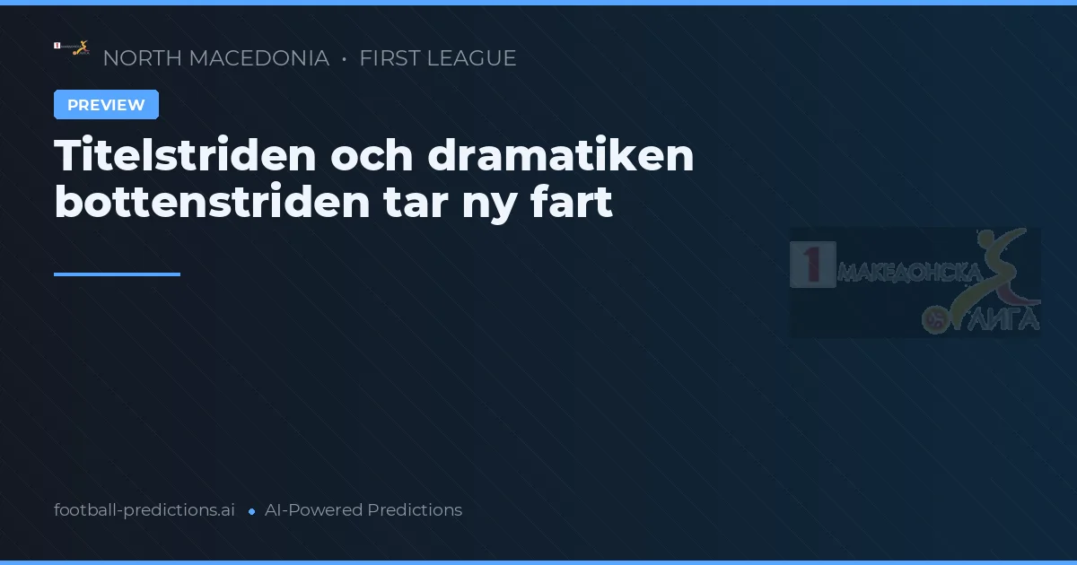 Titelstriden och dramatiken bottenstriden tar ny fart
