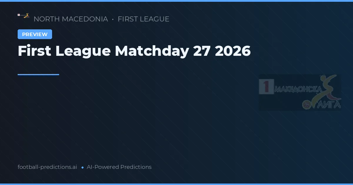 First League Matchday 27 2026
