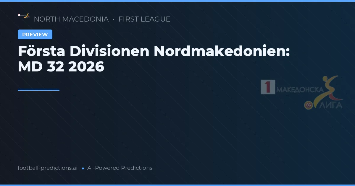 Första Divisionen Nordmakedonien: MD 32 2026