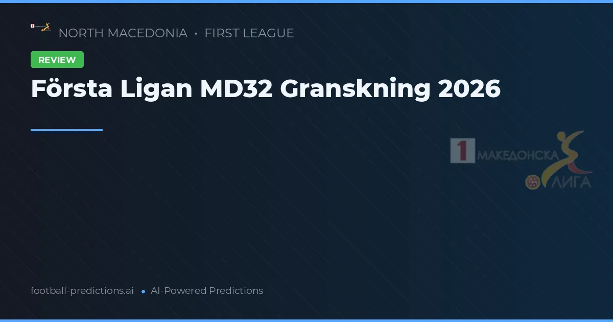 Första Ligan MD32 Granskning 2026