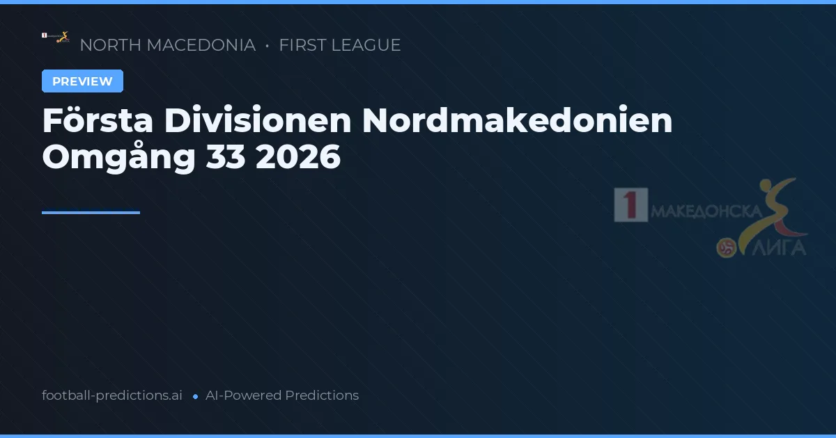 Första Divisionen Nordmakedonien Omgång 33 2026
