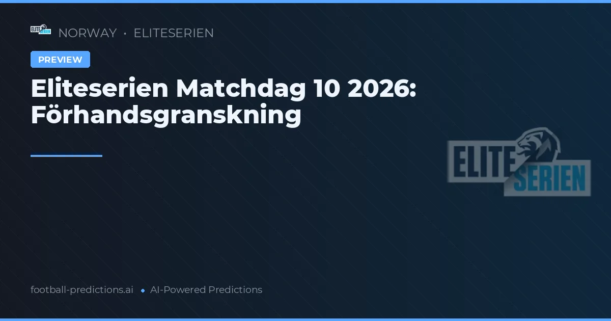 Eliteserien Matchdag 10 2026: Förhandsgranskning