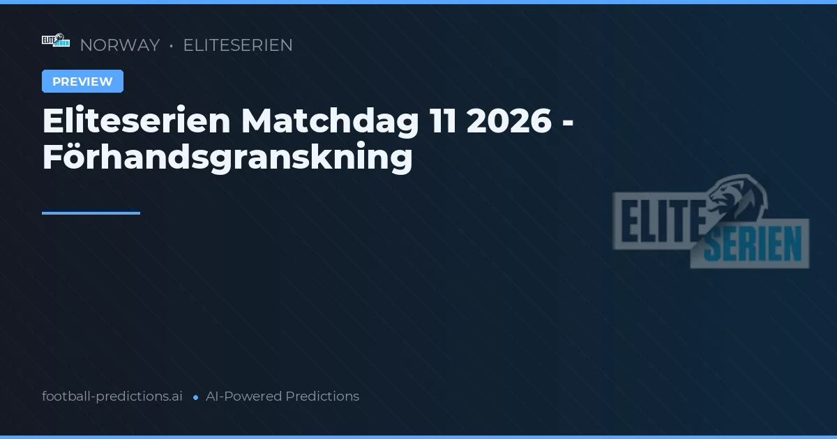 Eliteserien Matchdag 11 2026 - Förhandsgranskning