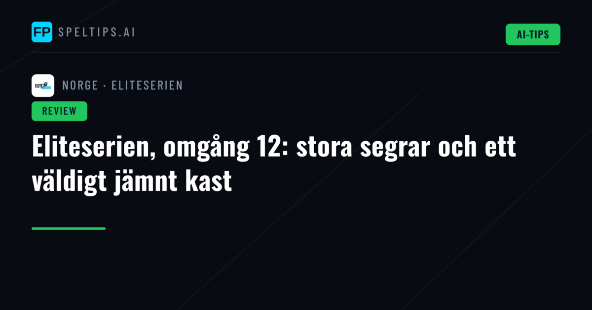 Eliteserien, omgång 12: stora segrar och ett väldigt jämnt kast