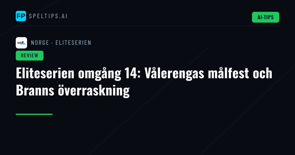 Eliteserien omgång 14: Vålerengas målfest och Branns överraskning