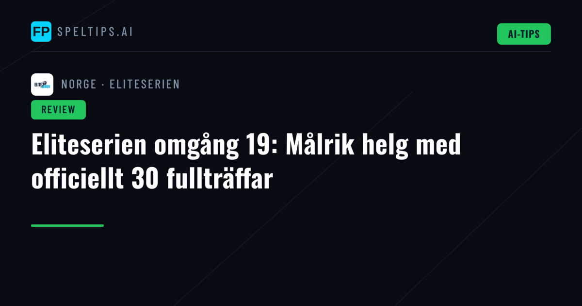 Eliteserien omgång 19: Målrik helg med officiellt 30 fullträffar
