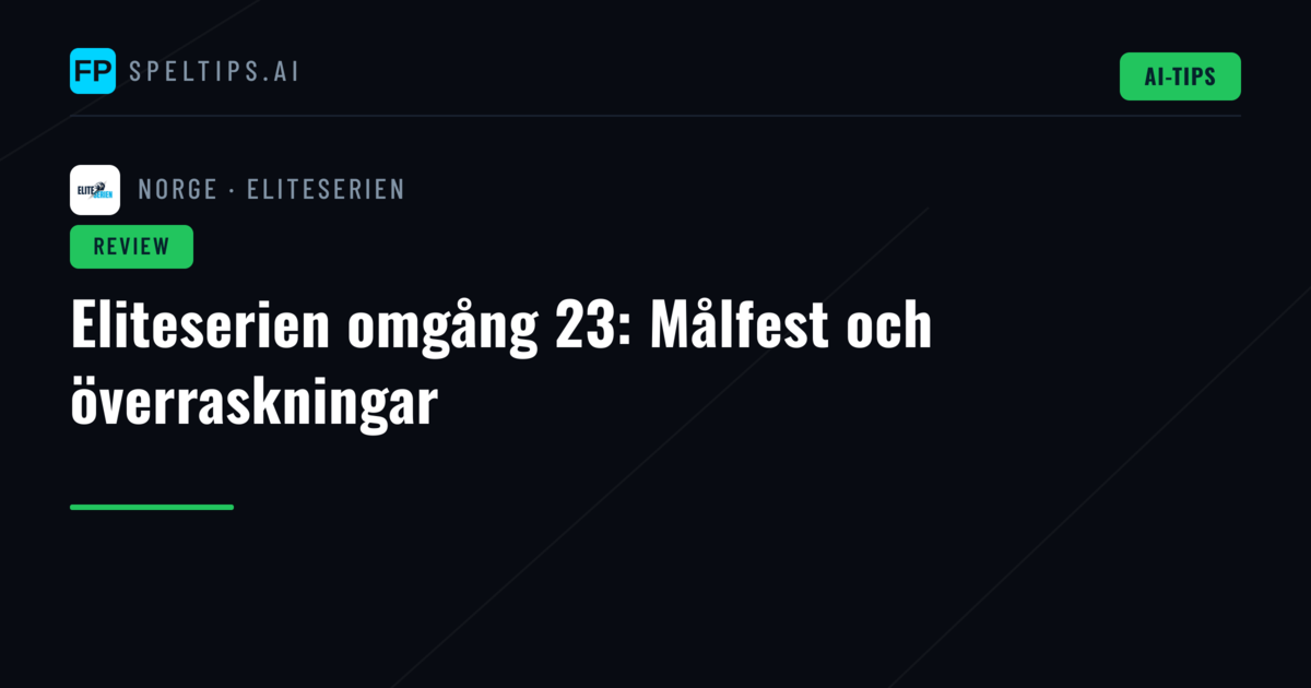 Eliteserien omgång 23: Målfest och överraskningar