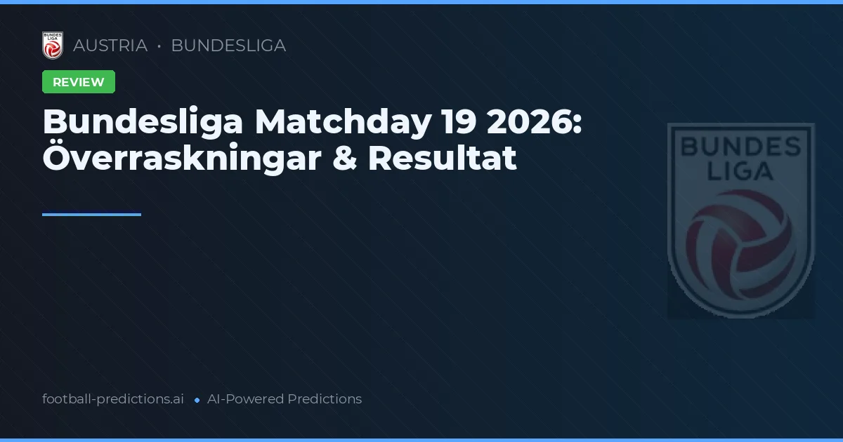 Bundesliga Matchday 19 2026: Överraskningar & Resultat
