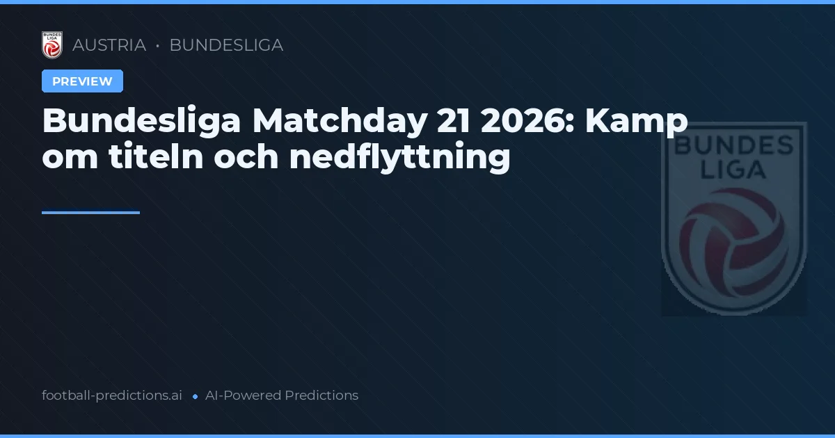 Bundesliga Matchday 21 2026: Kamp om titeln och nedflyttning
