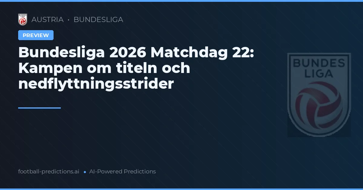 Bundesliga 2026 Matchdag 22: Kampen om titeln och nedflyttningsstrider