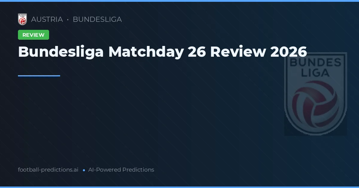 Bundesliga Matchday 26 Review 2026