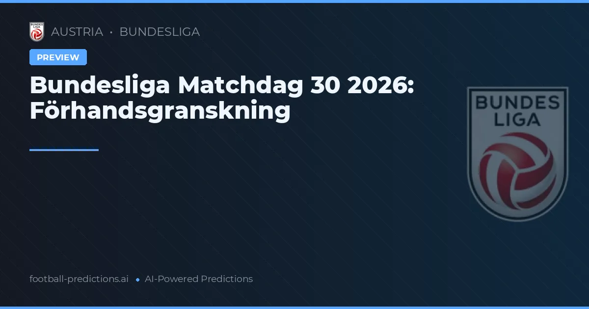 Bundesliga Matchdag 30 2026: Förhandsgranskning