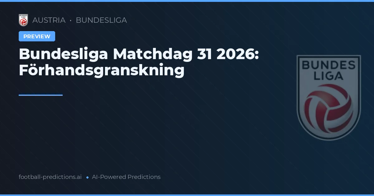 Bundesliga Matchdag 31 2026: Förhandsgranskning