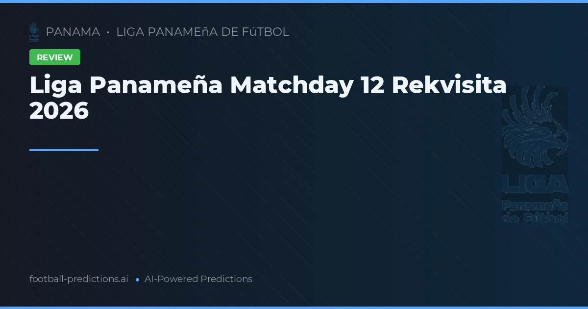 Liga Panameña Matchday 12 Rekvisita 2026