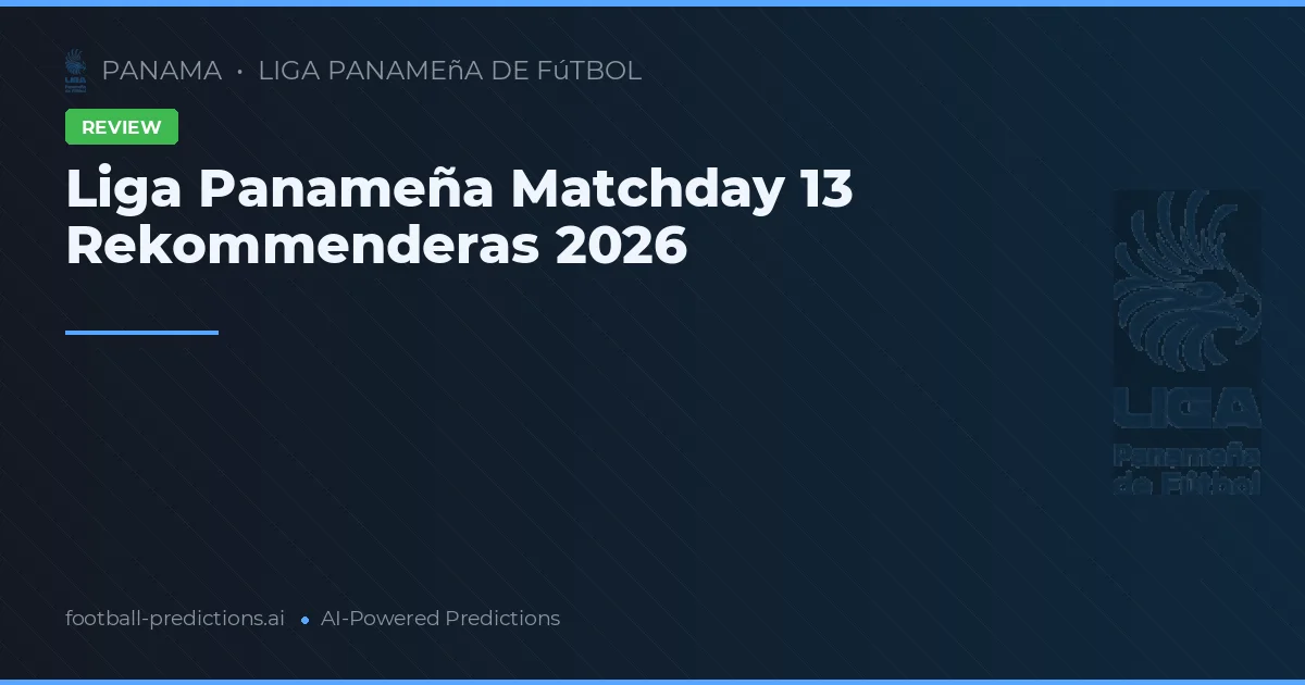 Liga Panameña Matchday 13 Rekommenderas 2026