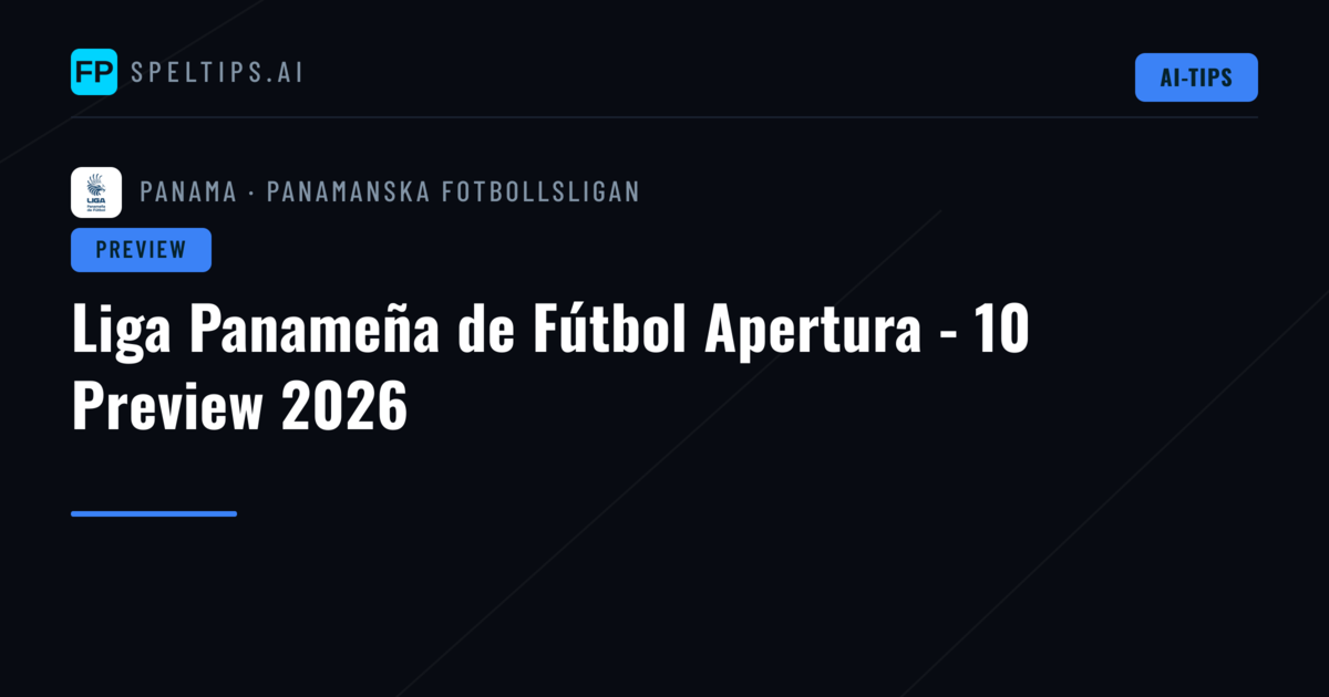 Liga Panameña de Fútbol Apertura - 10 Preview 2026