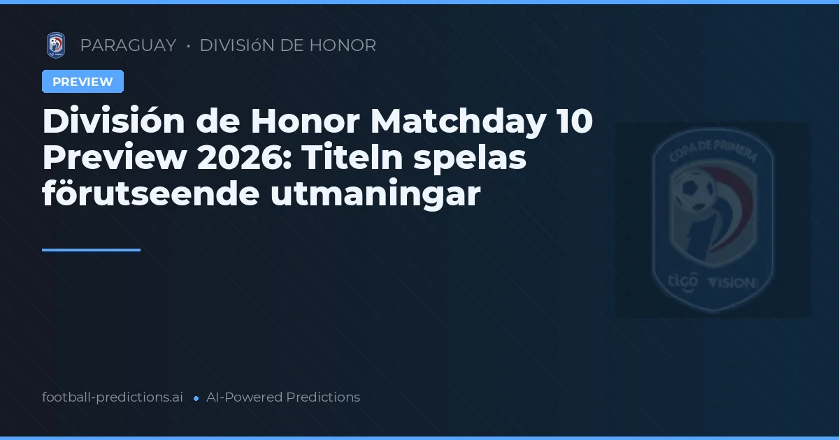 División de Honor Matchday 10 Preview 2026: Titeln spelas förutseende utmaningar
