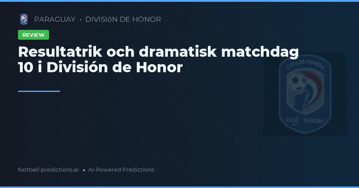 Resultatrik och dramatisk matchdag 10 i División de Honor