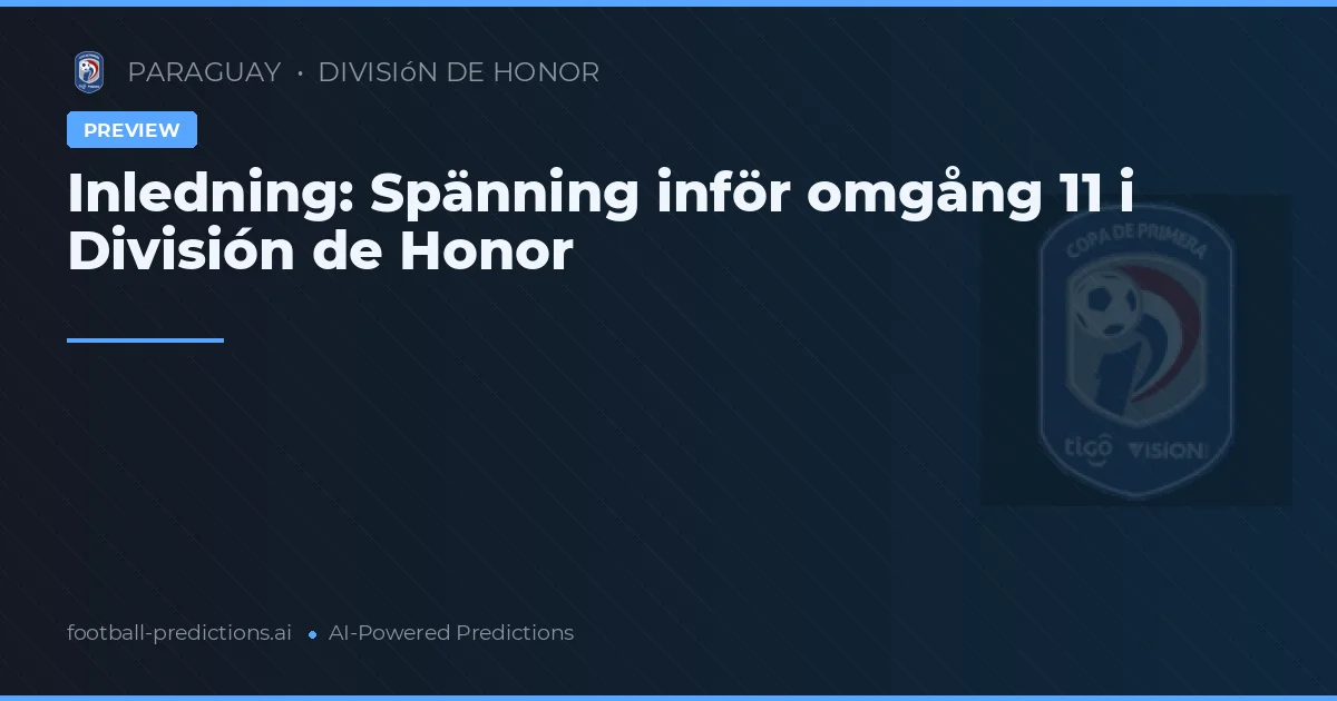 Inledning: Spänning inför omgång 11 i División de Honor