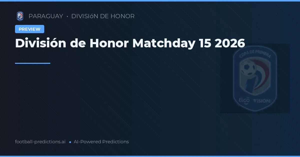 División de Honor Matchday 15 2026