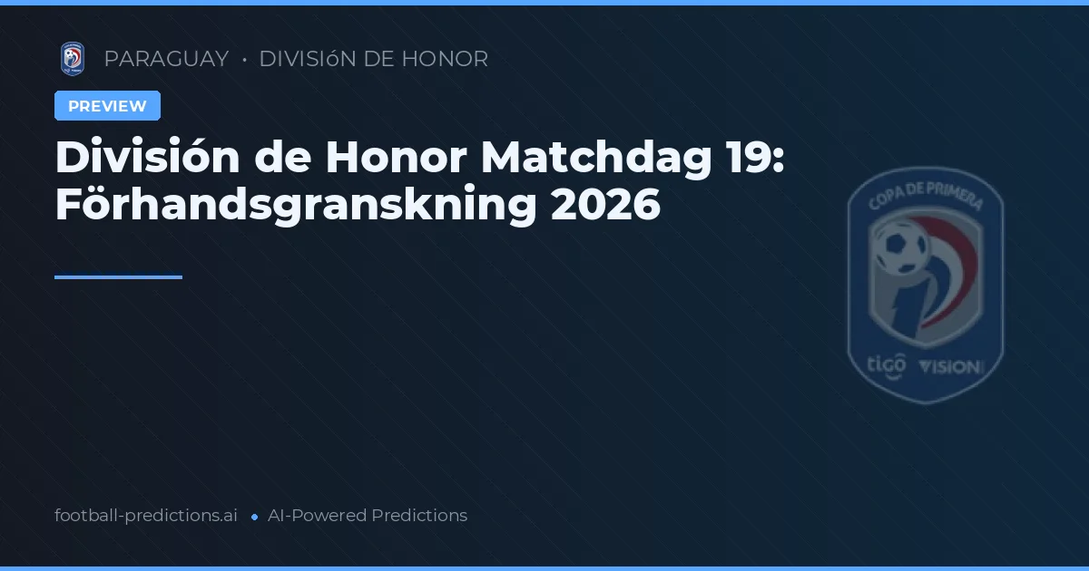 División de Honor Matchdag 19: Förhandsgranskning 2026