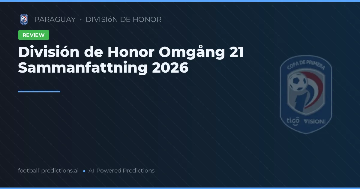 División de Honor Omgång 21 Sammanfattning 2026