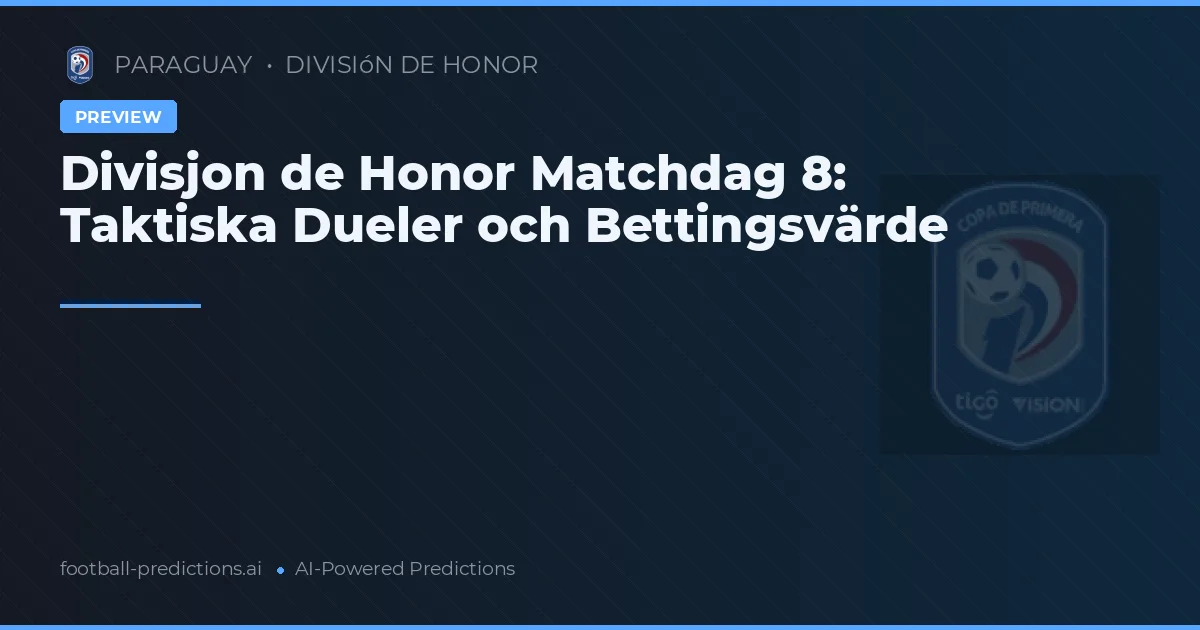 Divisjon de Honor Matchdag 8: Taktiska Dueler och Bettingsvärde