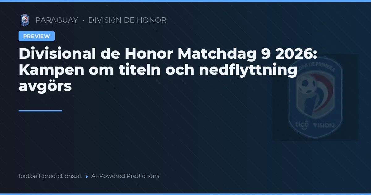 Divisional de Honor Matchdag 9 2026: Kampen om titeln och nedflyttning avgörs