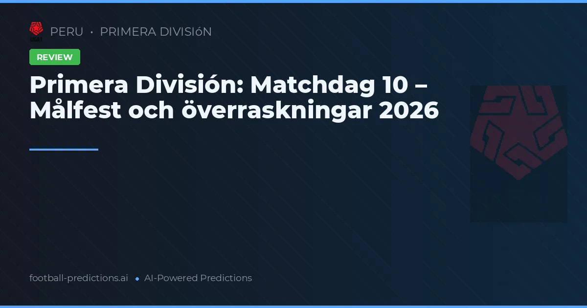 Primera División: Matchdag 10 – Målfest och överraskningar 2026