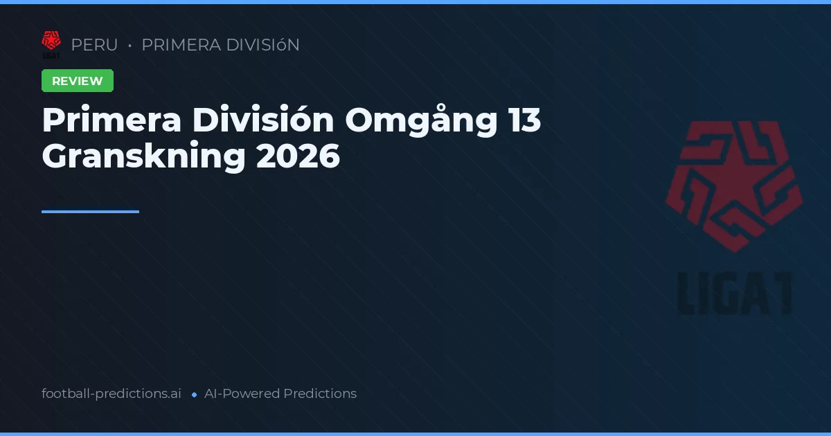 Primera División Omgång 13 Granskning 2026
