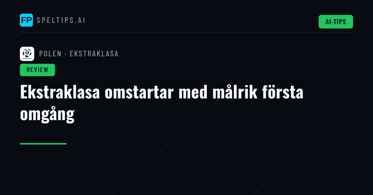 Ekstraklasa omstartar med målrik första omgång