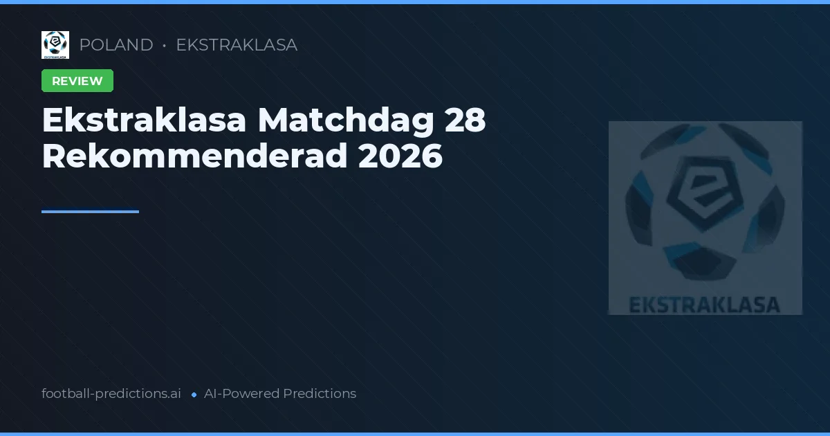 Ekstraklasa Matchdag 28 Rekommenderad 2026