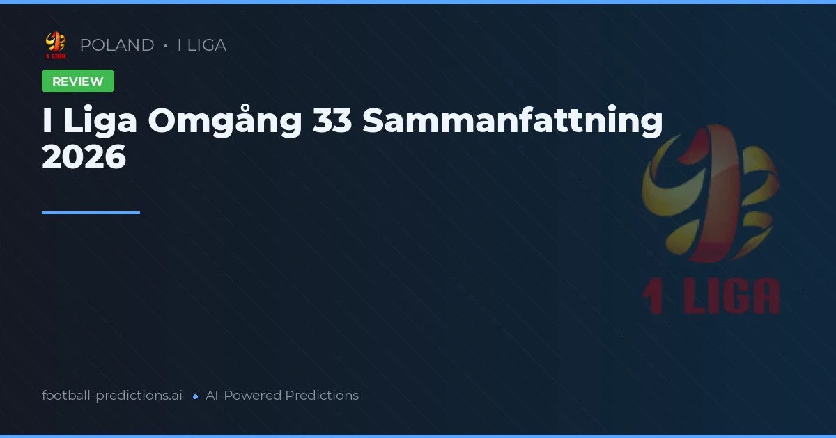 I Liga Omgång 33 Sammanfattning 2026
