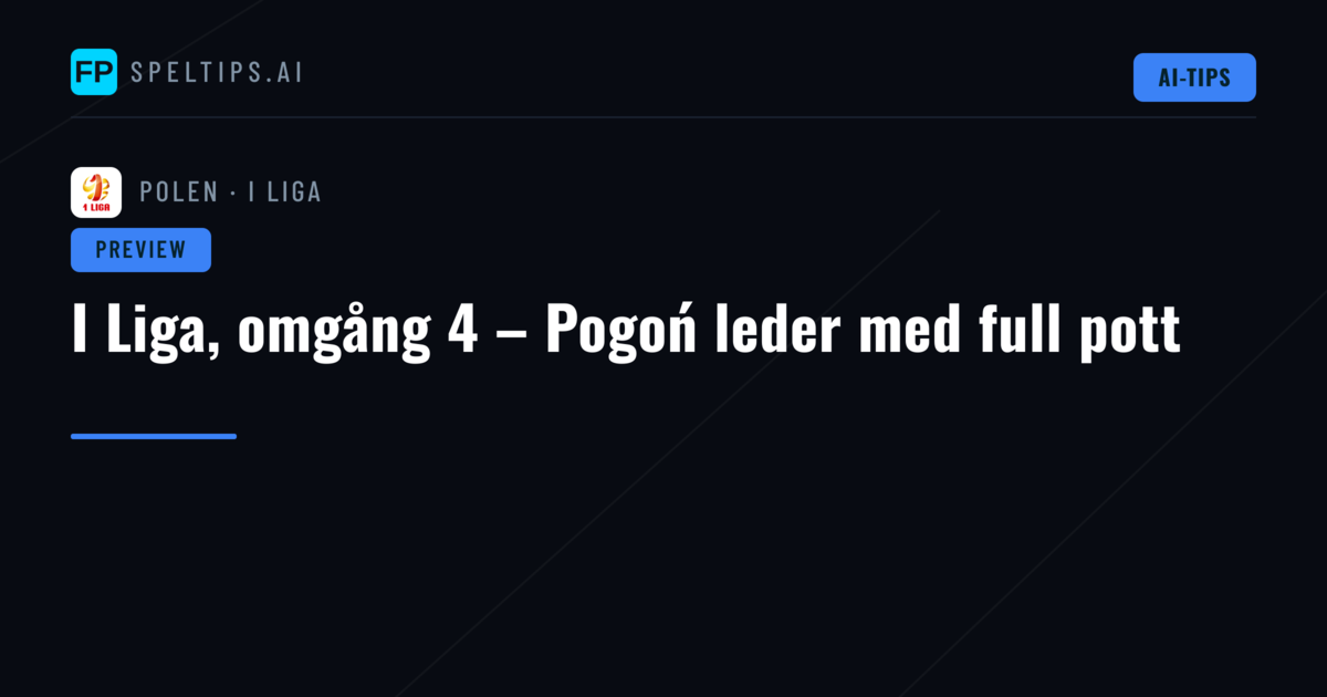 I Liga, omgång 4 – Pogoń leder med full pott