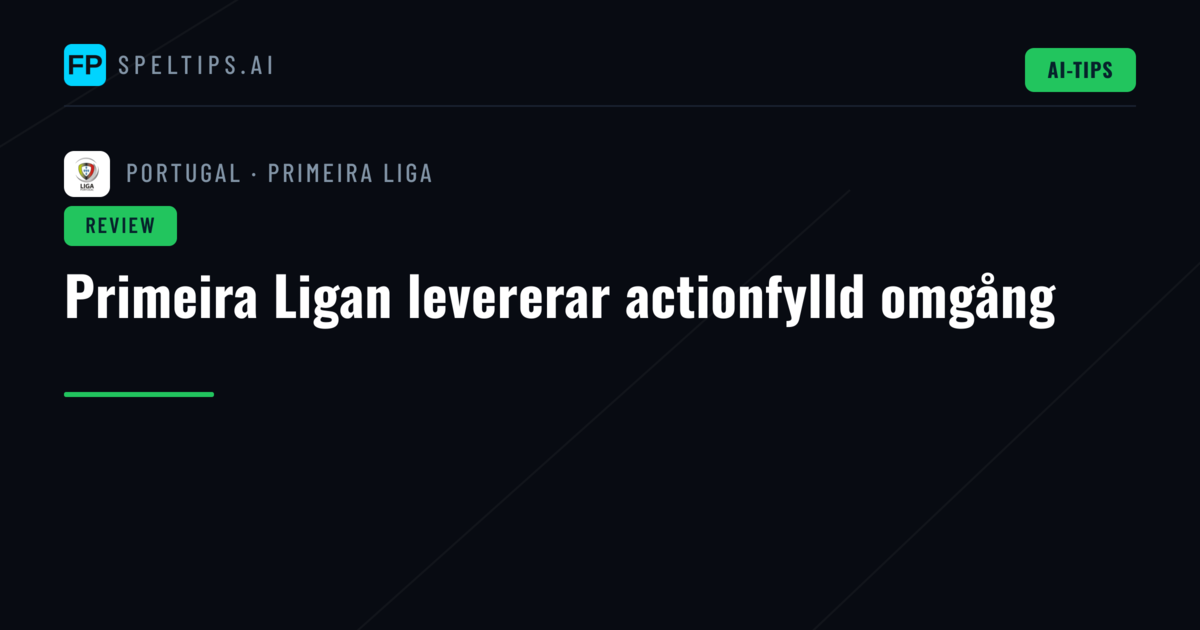Primeira Ligan levererar actionfylld omgång
